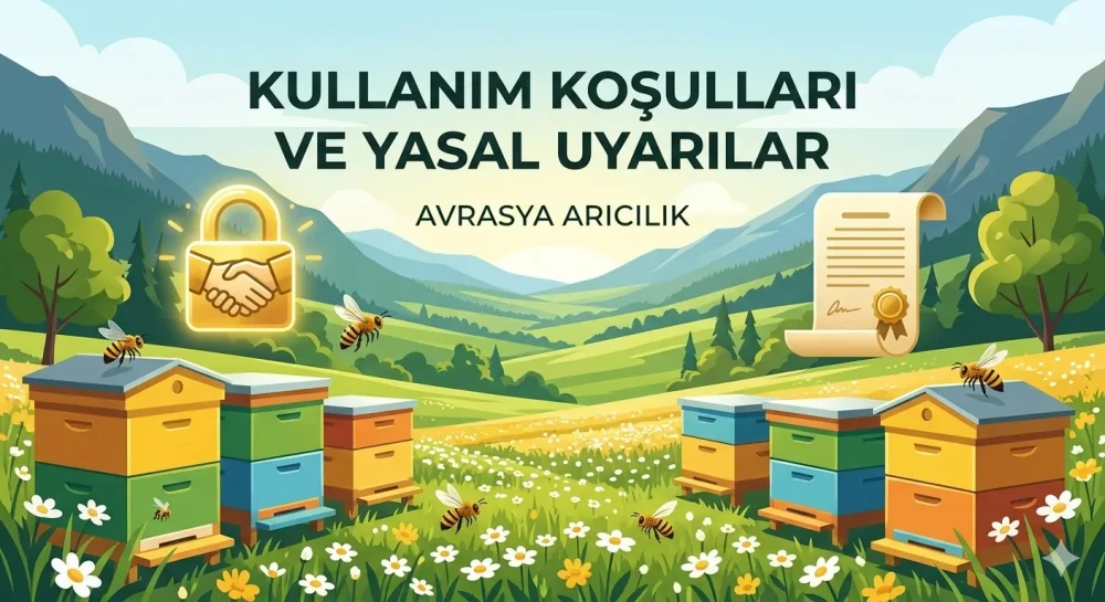 Kullanım Koşulları ve Yasal Uyarılar | Avrasya Arıcılık - Arıcılık Malzemeleri Kullanım Koşulları ve Yasal Uyarılar Avrasya Arıcılık
